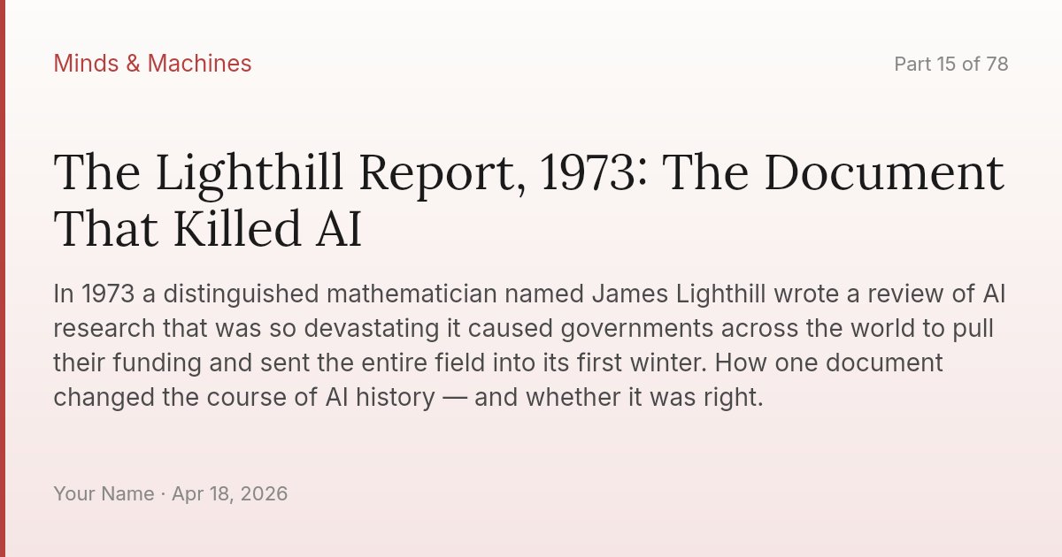 The Lighthill Report, 1973: The Document That Killed AI